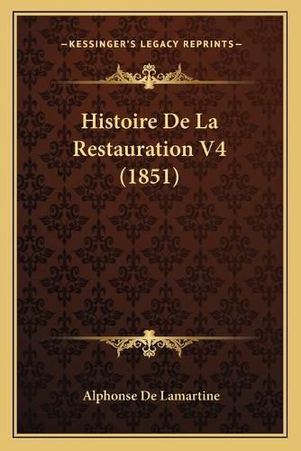 Cover image for Histoire de La Restauration V4 (1851)