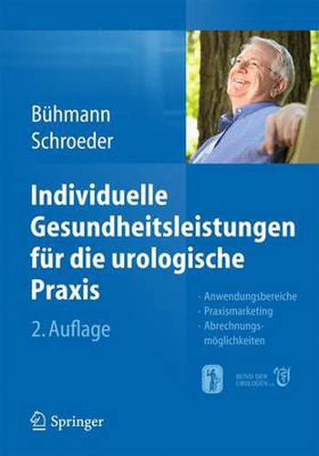 Cover image for Individuelle Gesundheitsleistungen fur die urologische Praxis: Anwendungsbereiche - Praxismarketing - Abrechnungsmoeglichkeiten