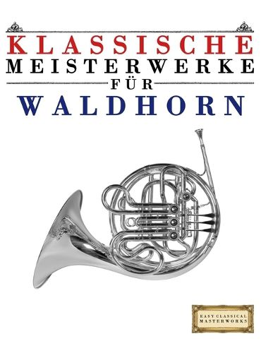 Cover image for Klassische Meisterwerke fuer Waldhorn