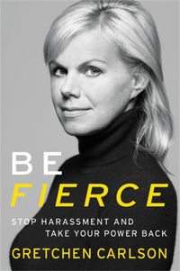 Cover image for Be Fierce: Stop Harassment and Take Your Power Back