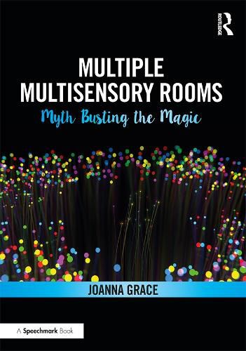 Cover image for Multiple Multisensory Rooms: Myth Busting the Magic