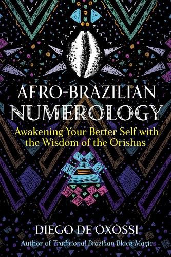 Cover image for Afro-Brazilian Numerology: Awakening Your Better Self with the Wisdom of the Orishas