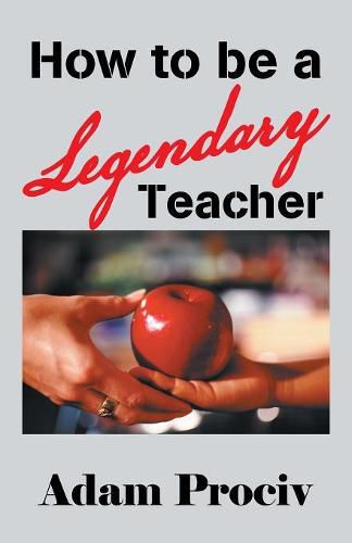 Cover image for How to Be a Legendary Teacher