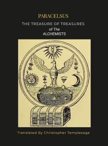 Cover image for Paracelsis the Treasure of Treasures Alchemists [Hc]