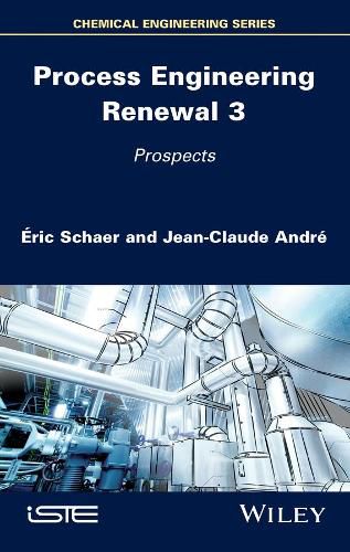 Process Engineering Renewal 3: Prospects