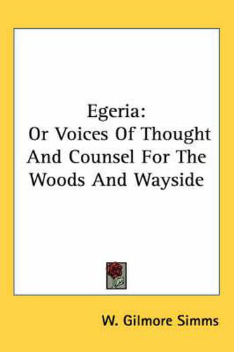 Cover image for Egeria: Or Voices of Thought and Counsel for the Woods and Wayside