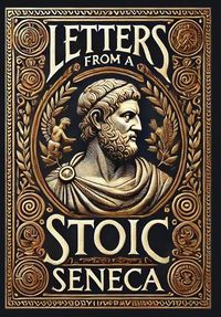 Cover image for Letters from a Stoic (Collector's Edition) (Laminated Hardback with Jacket)