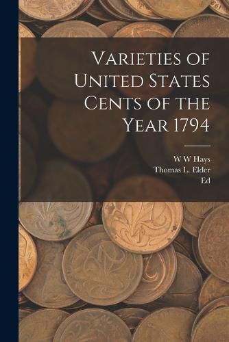 Varieties of United States Cents of the Year 1794