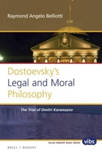 Dostoevsky's Legal and Moral Philosophy: The Trial of Dmitri Karamazov