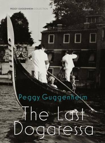 Cover image for Peggy Guggenheim: The Last Dogaressa