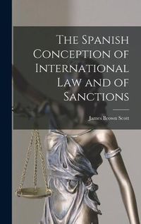 Cover image for The Spanish Conception of International Law and of Sanctions