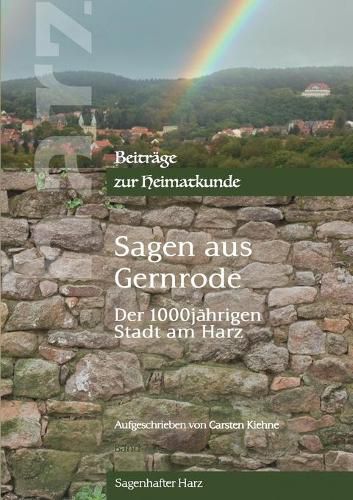 Sagen aus Gernrode: der 1000jahrigen Stadt am Harz