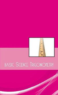 Cover image for Basic Science Trigonometry