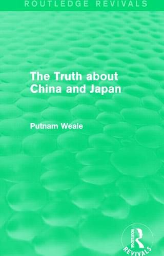 Cover image for The Truth about China and Japan (Routledge Revivals)
