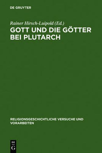 Cover image for Gott und die Goetter bei Plutarch: Goetterbilder - Gottesbilder - Weltbilder
