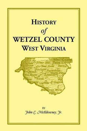 Cover image for History of Wetzel County, West Virginia