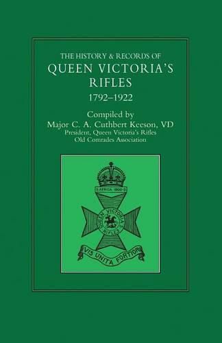 Cover image for HISTORY & RECORDS OF QUEEN VICTORIA'S RIFLES 1792-1922 Volume One