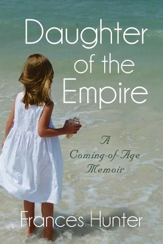 Daughter of the Empire: A Coming-of-Age Memoir