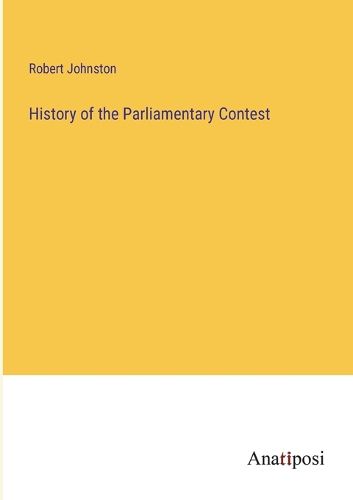 Cover image for History of the Parliamentary Contest