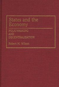 Cover image for States and the Economy: Policymaking and Decentralization