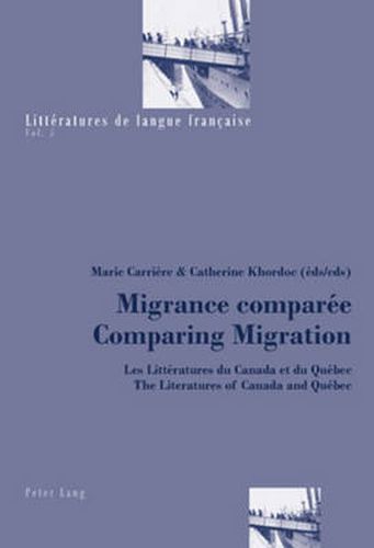 Cover image for Migrance Comparee Comparing Migration: Les Litteratures du Canada et du Quebec / The Literatures of Canada and Quebec