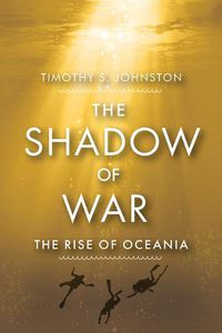 Cover image for The Shadow of War: The Rise of Oceania