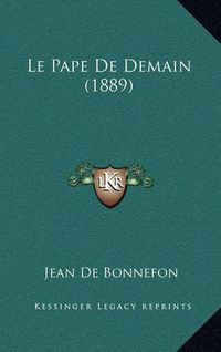 Cover image for Le Pape de Demain (1889)