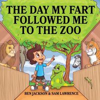Cover image for The Day My Fart Followed Me To The Zoo