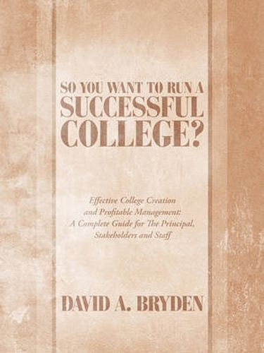 Cover image for So You Want to Run a Successful College?