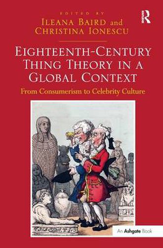 Cover image for Eighteenth-Century Thing Theory in a Global Context: From Consumerism to Celebrity Culture