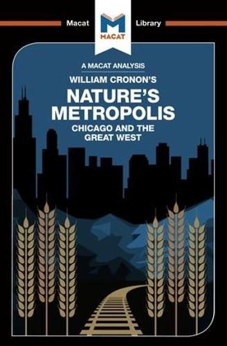 An Analysis of William Cronon's Nature's Metropolis: Chicago And The Great West