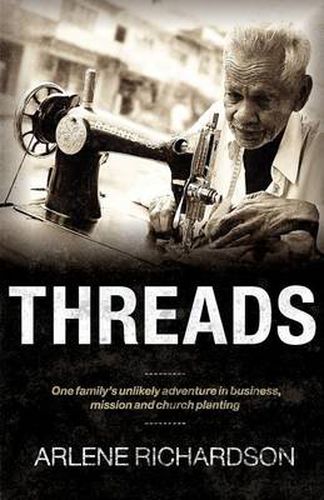 Cover image for Threads: One Family's Unlikely Adventure in Business, Mission and Church Planting