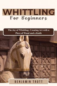 Cover image for Whittling for Beginners