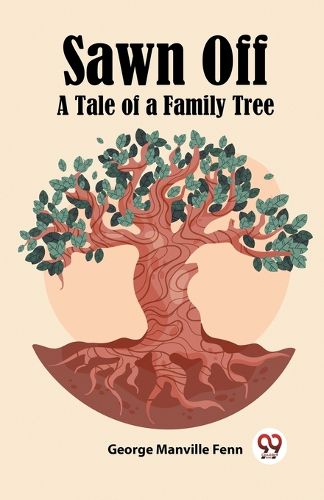 Cover image for Sawn OffA Tale of a Family Tree (Edition2023)