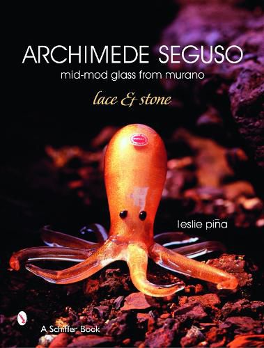 Cover image for Archimede Seguso: Mid-mod Glass from Murano: Lace and Stone