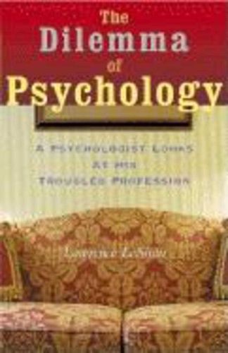 Cover image for The Dilemma of Psychology a Psychologist Looks at His Troubled Profession