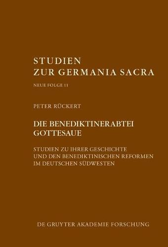 Cover image for Die Benediktinerabtei Gottesaue: Studien Zu Ihrer Geschichte Und Den Benediktinischen Reformen Im Deutschen Sudwesten