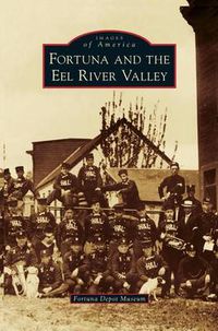 Cover image for Fortuna and the Eel River Valley