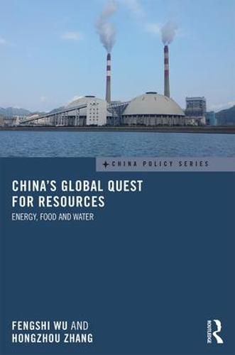 Cover image for China's Global Quest for Resources: Energy, Food and Water