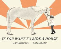 Cover image for If You Want to Ride a Horse