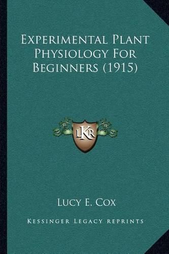 Cover image for Experimental Plant Physiology for Beginners (1915)