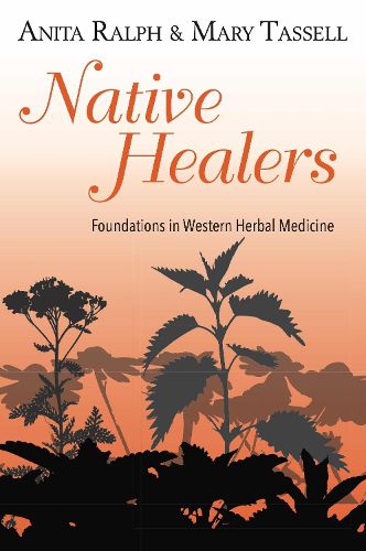 Cover image for Native Healers: Foundations in Western Herbal Medicine