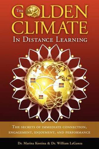 Cover image for The Golden Climate in Distance Learning: The Secrets of Immediate Connection, Engagement, Enjoyment, and Performance