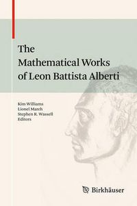 Cover image for The Mathematical Works of Leon Battista Alberti
