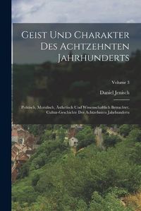 Cover image for Geist Und Charakter Des Achtzehnten Jahrhunderts