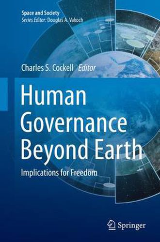 Cover image for Human Governance Beyond Earth: Implications for Freedom