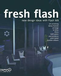Cover image for Fresh Flash: New Design Ideas with Flash MX