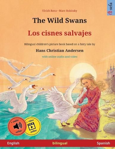 Cover image for The Wild Swans - Los cisnes salvajes (English - Spanish): Bilingual children's book based on a fairy tale by Hans Christian Andersen, with audiobook for download