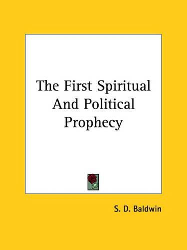 Cover image for The First Spiritual and Political Prophecy