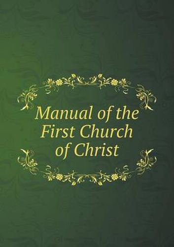 Cover image for Manual of the First Church of Christ